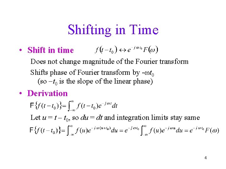 Shifting in Time • Shift in time Does not change magnitude of the Fourier