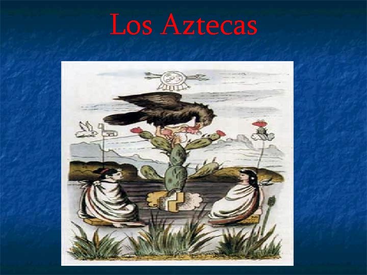 Los Aztecas 