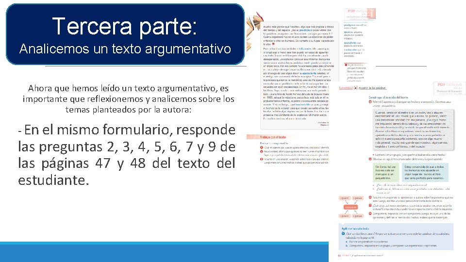 Tercera parte: Analicemos un texto argumentativo Ahora que hemos leído un texto argumentativo, es