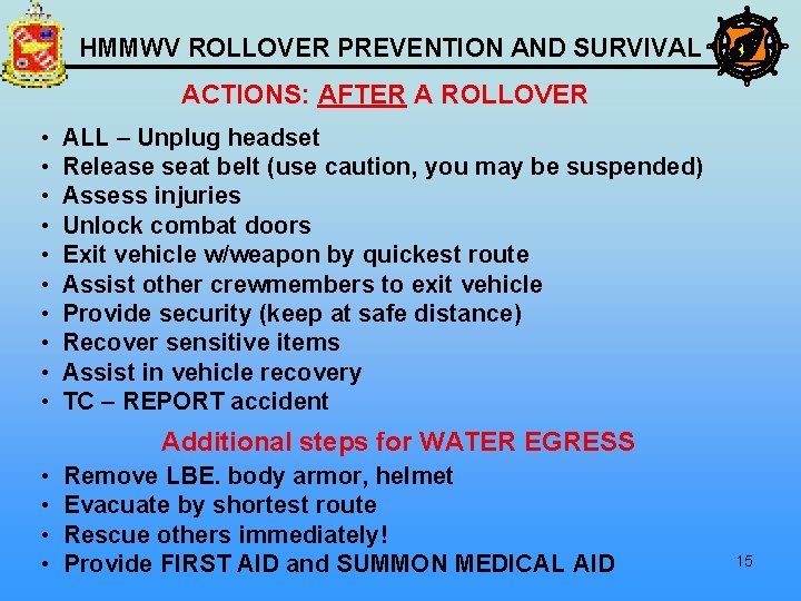 HMMWV ROLLOVER PREVENTION AND SURVIVAL ACTIONS: AFTER A ROLLOVER • • • ALL –