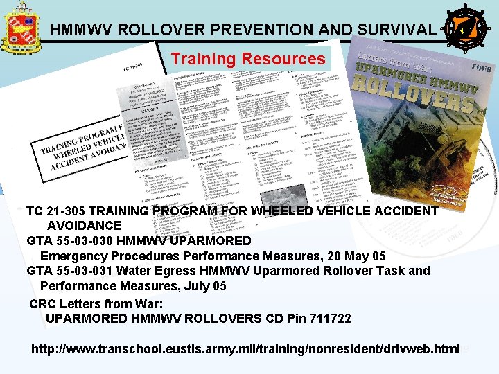 HMMWV ROLLOVER PREVENTION AND SURVIVAL Training Resources TC 21 -305 TRAINING PROGRAM FOR WHEELED