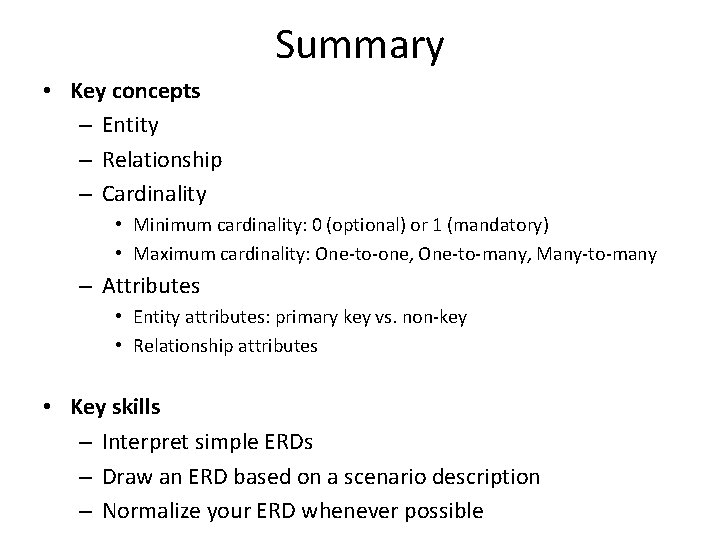 Summary • Key concepts – Entity – Relationship – Cardinality • Minimum cardinality: 0