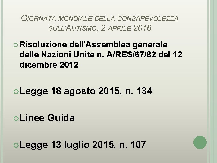 GIORNATA MONDIALE DELLA CONSAPEVOLEZZA SULL’AUTISMO, 2 APRILE 2016 Risoluzione dell'Assemblea generale delle Nazioni Unite