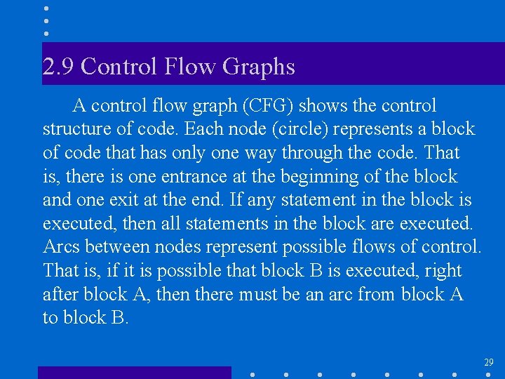 2. 9 Control Flow Graphs A control flow graph (CFG) shows the control structure