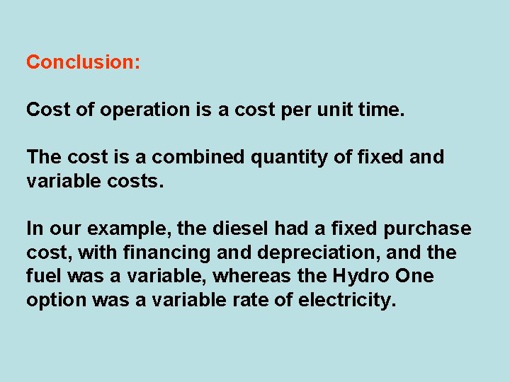 Conclusion: Cost of operation is a cost per unit time. The cost is a