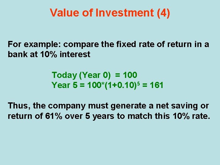 Value of Investment (4) For example: compare the fixed rate of return in a