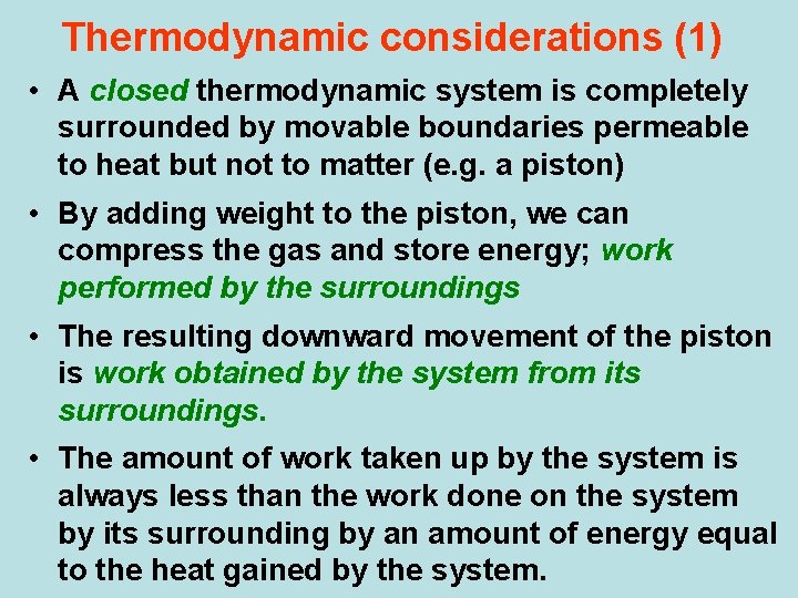 Thermodynamic considerations (1) • A closed thermodynamic system is completely surrounded by movable boundaries