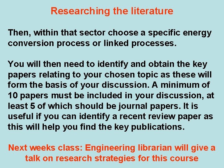 Researching the literature Then, within that sector choose a specific energy conversion process or