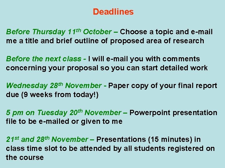 Deadlines Before Thursday 11 th October – Choose a topic and e-mail me a