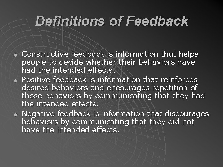 Definitions of Feedback u u u Constructive feedback is information that helps people to