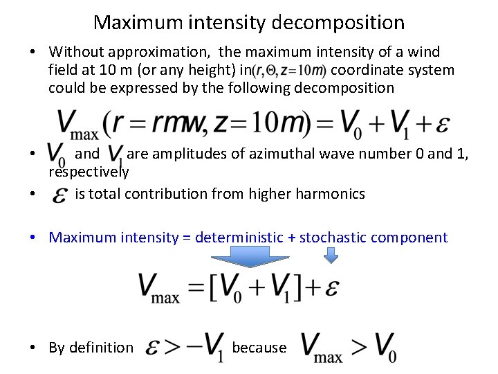 Maximum intensity decomposition • Without approximation, the maximum intensity of a wind field at