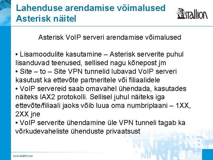 Lahenduse arendamise võimalused Asterisk näitel Asterisk Vo. IP serveri arendamise võimalused • Lisamoodulite kasutamine