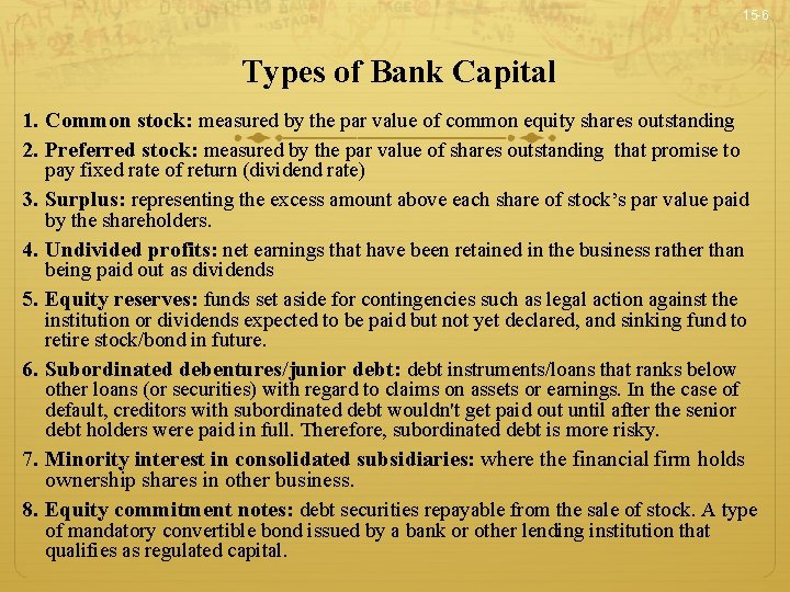 15 -6 Types of Bank Capital 1. Common stock: measured by the par value