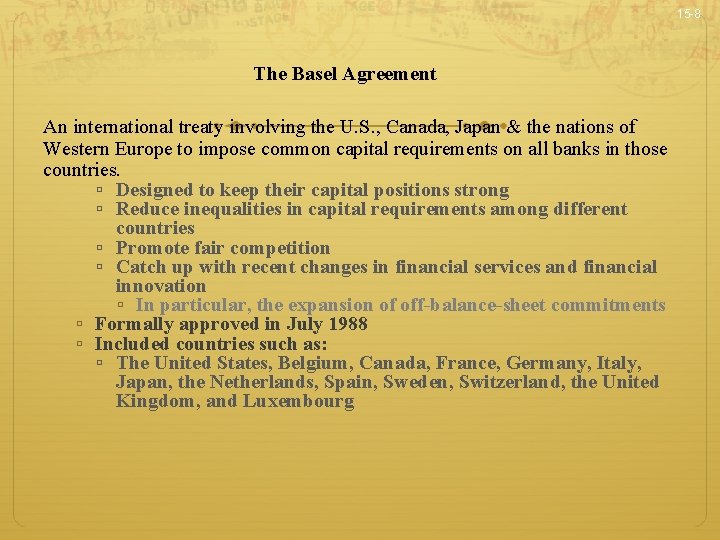 15 -8 The Basel Agreement An international treaty involving the U. S. , Canada,