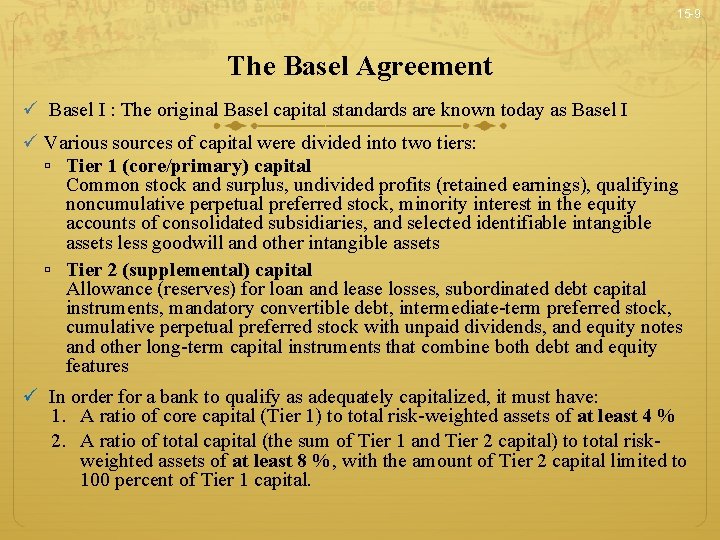 15 -9 The Basel Agreement ü Basel I : The original Basel capital standards
