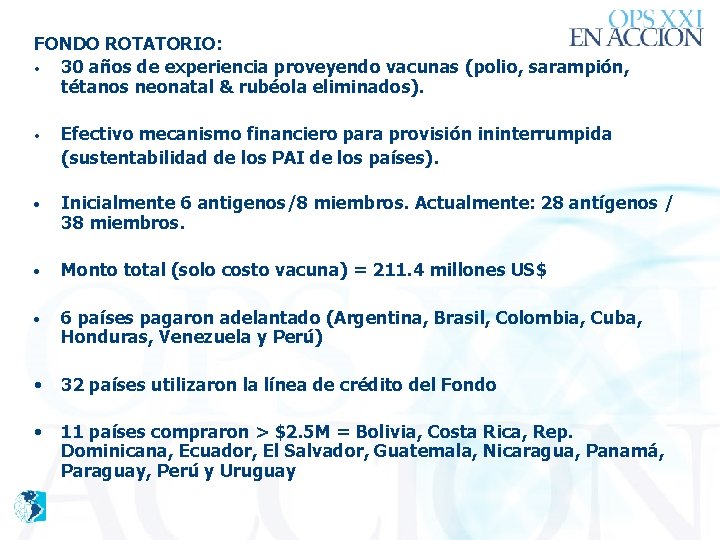 FONDO ROTATORIO: • 30 años de experiencia proveyendo vacunas (polio, sarampión, tétanos neonatal &