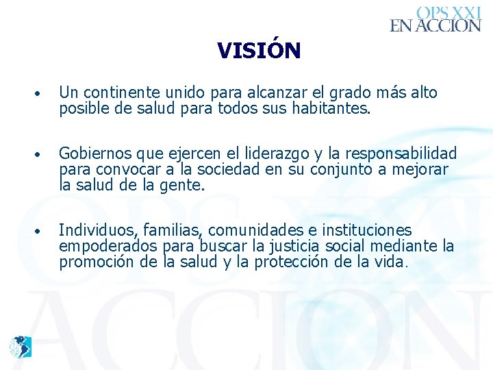 VISIÓN • Un continente unido para alcanzar el grado más alto posible de salud