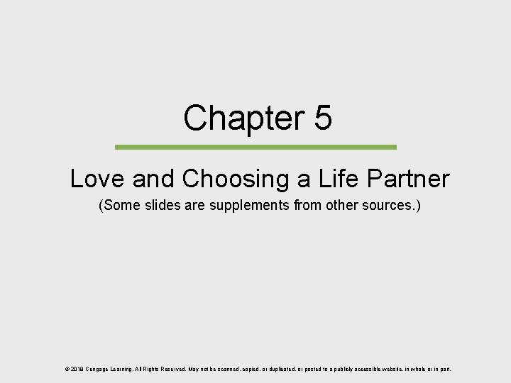 Chapter 5 Love and Choosing a Life Partner (Some slides are supplements from other