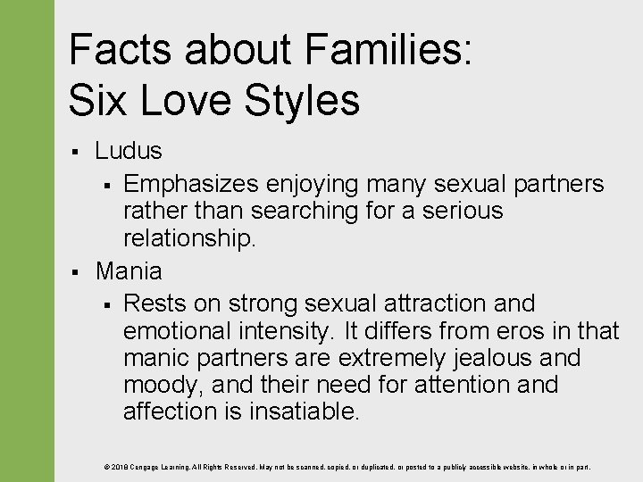 Facts about Families: Six Love Styles § § Ludus § Emphasizes enjoying many sexual