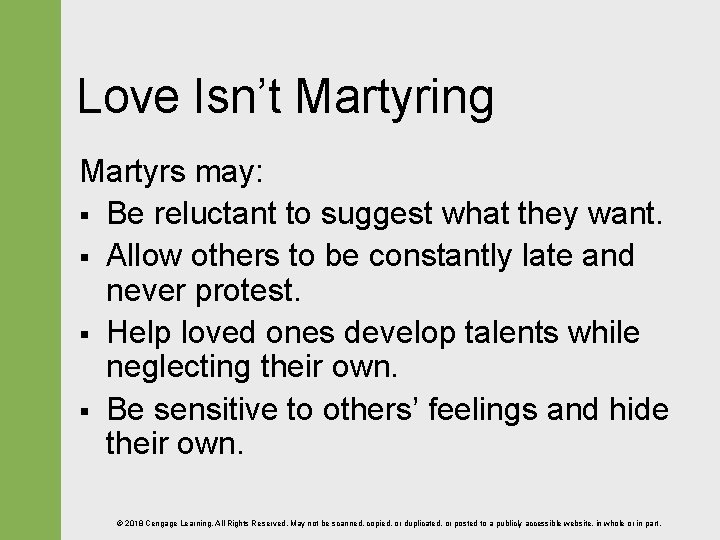 Love Isn’t Martyring Martyrs may: § Be reluctant to suggest what they want. §