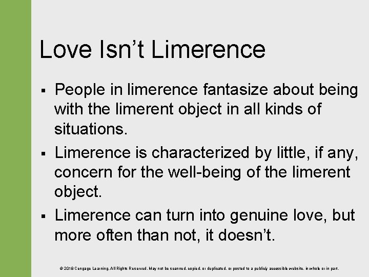 Love Isn’t Limerence § § § People in limerence fantasize about being with the