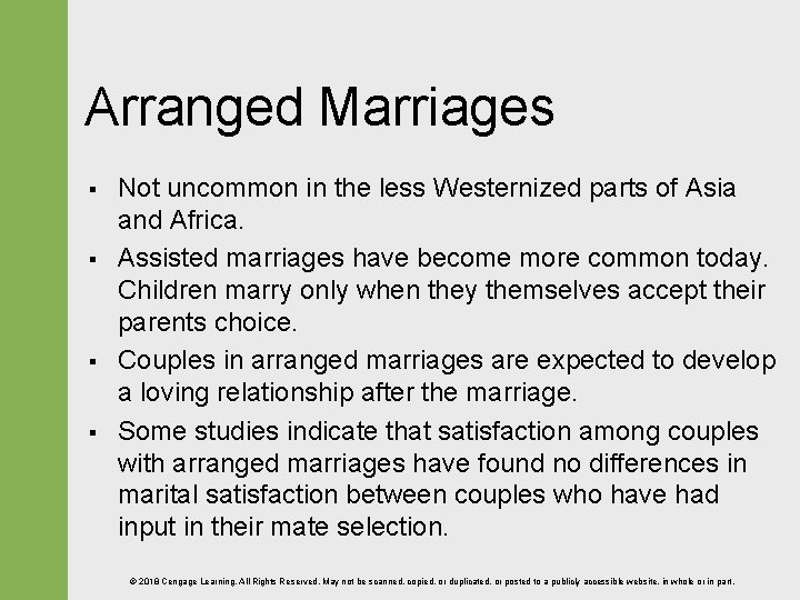 Arranged Marriages § § Not uncommon in the less Westernized parts of Asia and