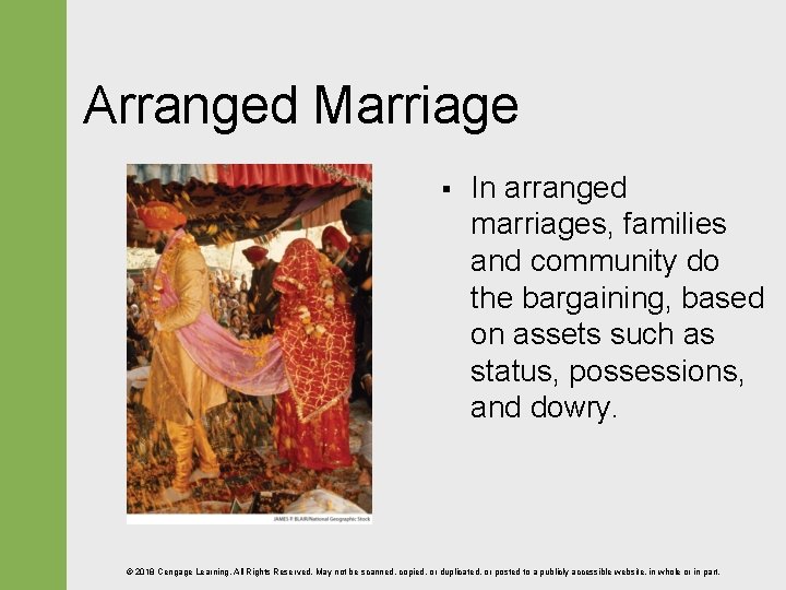 Arranged Marriage § In arranged marriages, families and community do the bargaining, based on