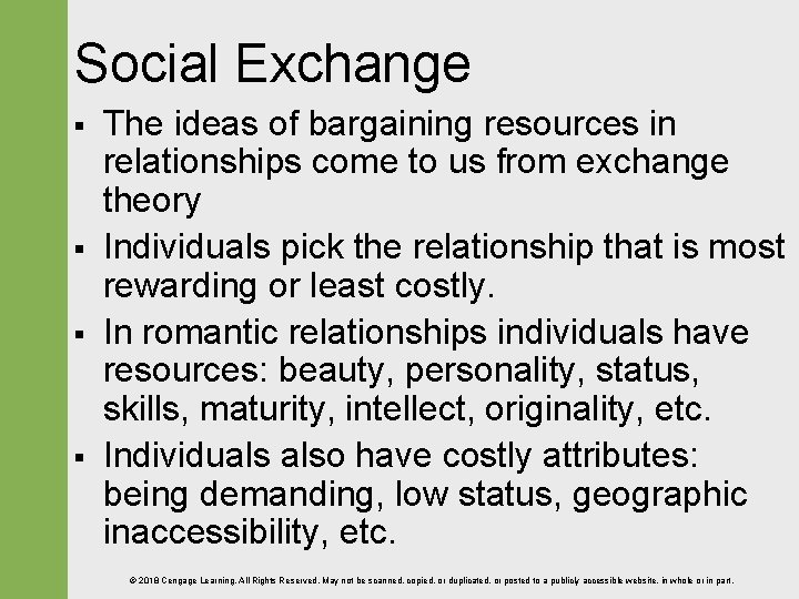 Social Exchange § § The ideas of bargaining resources in relationships come to us