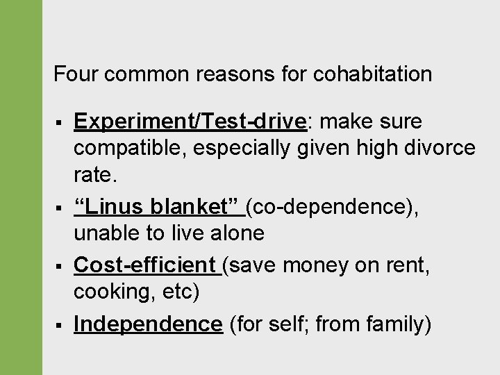 Four common reasons for cohabitation § § Experiment/Test-drive: make sure compatible, especially given high