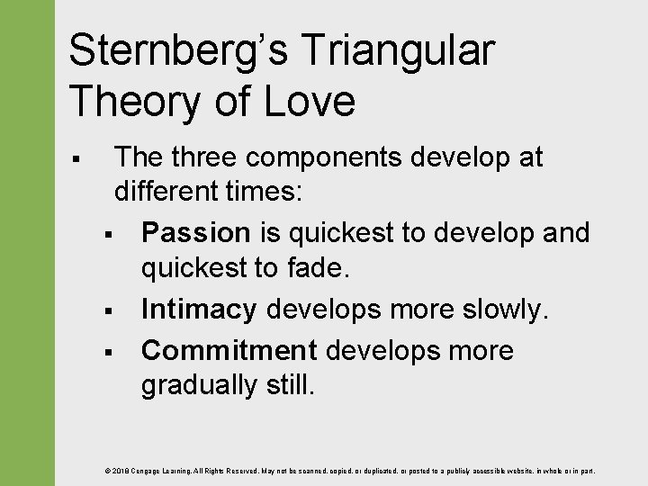 Sternberg’s Triangular Theory of Love § The three components develop at different times: §