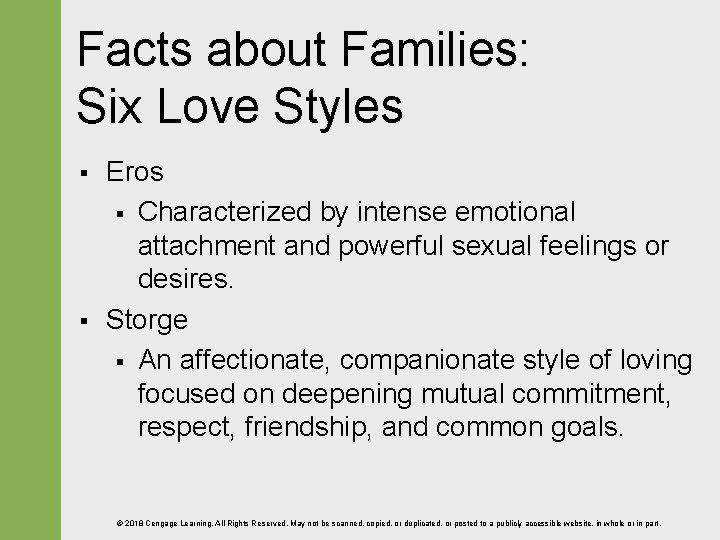 Facts about Families: Six Love Styles § § Eros § Characterized by intense emotional