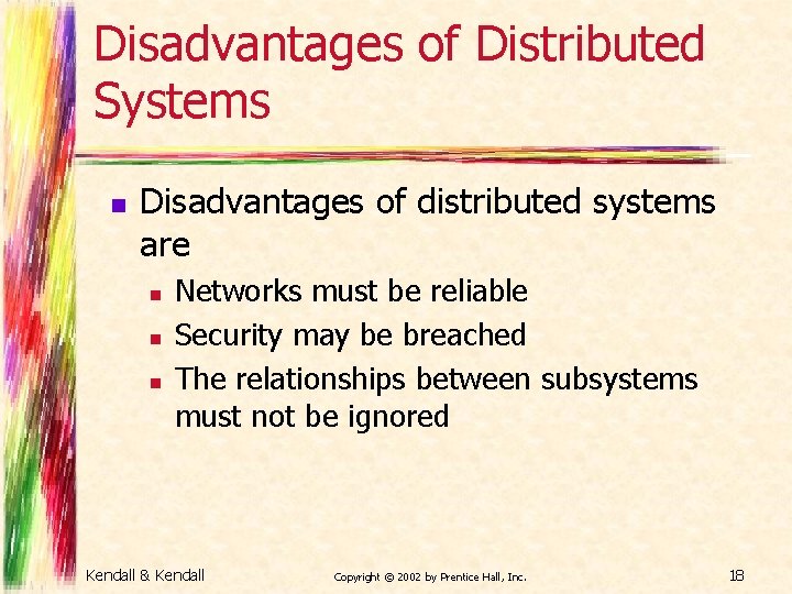 Disadvantages of Distributed Systems n Disadvantages of distributed systems are n n n Networks