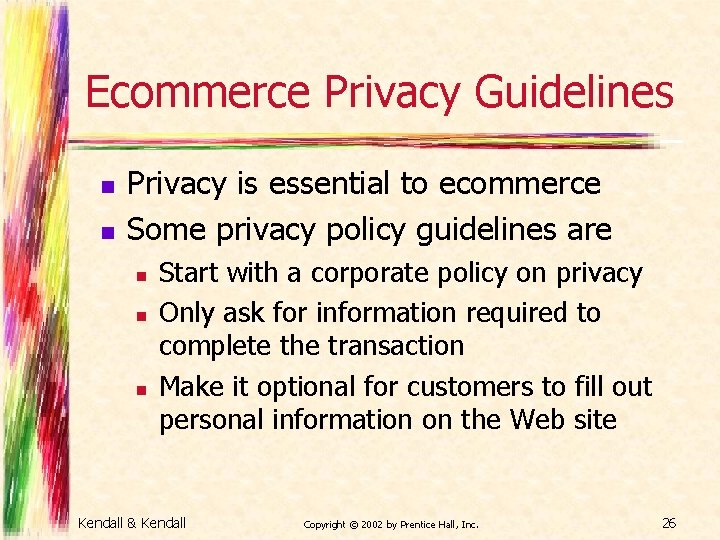 Ecommerce Privacy Guidelines n n Privacy is essential to ecommerce Some privacy policy guidelines