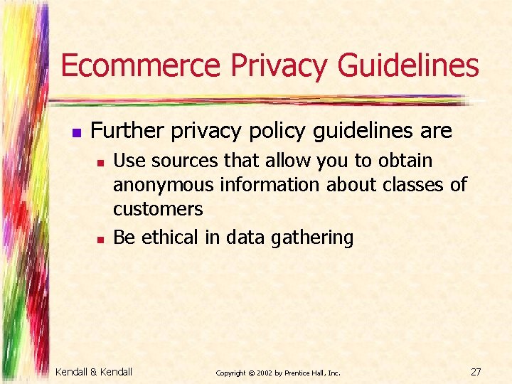 Ecommerce Privacy Guidelines n Further privacy policy guidelines are n n Use sources that