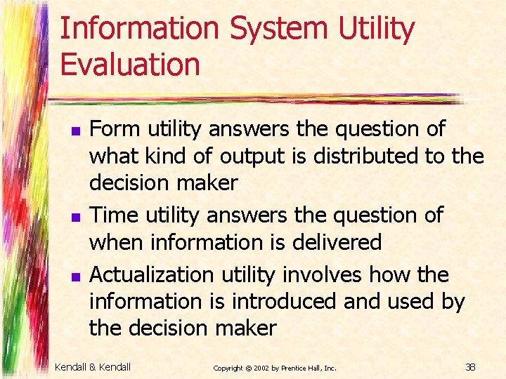 Information System Utility Evaluation n Form utility answers the question of what kind of