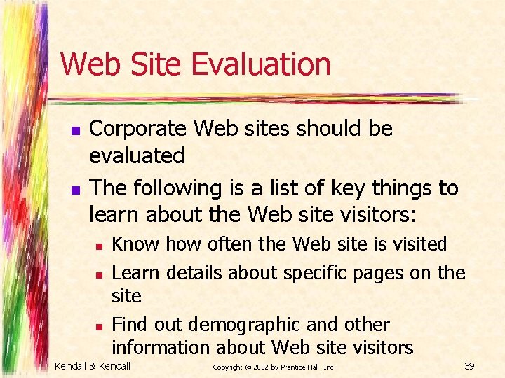 Web Site Evaluation n n Corporate Web sites should be evaluated The following is
