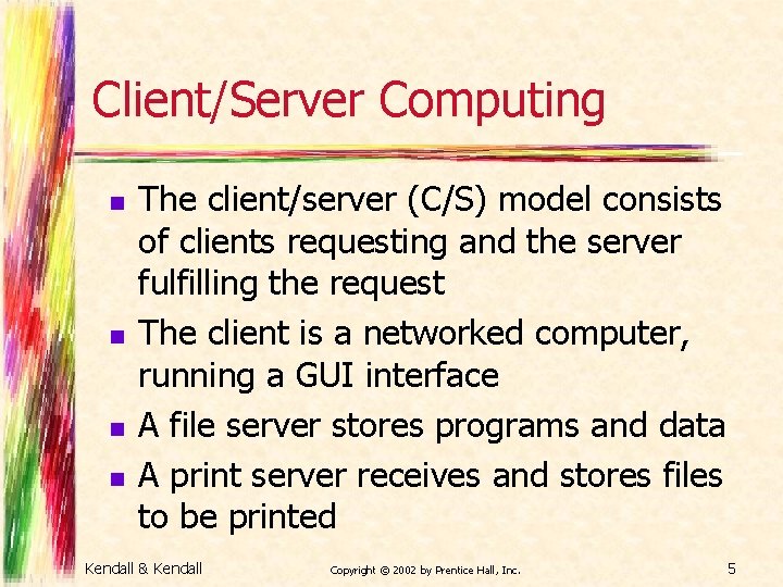 Client/Server Computing n n The client/server (C/S) model consists of clients requesting and the