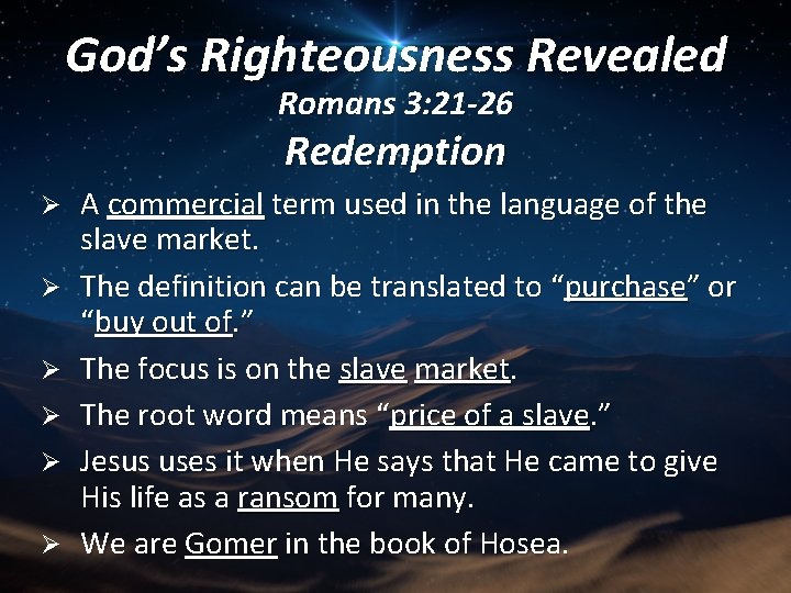 God’s Righteousness Revealed Romans 3: 21 -26 Redemption Ø Ø Ø A commercial term