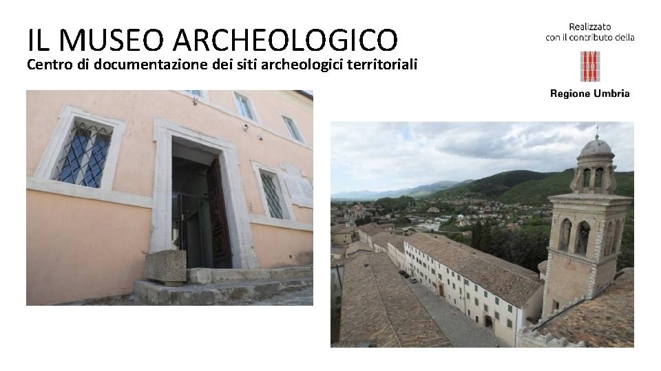 IL MUSEO ARCHEOLOGICO Centro di documentazione dei siti archeologici territoriali 