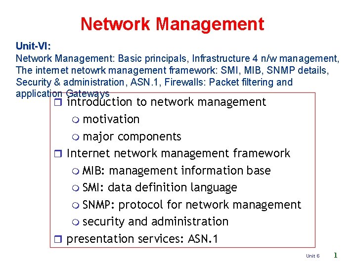 Network Management Unit-VI: Network Management: Basic principals, Infrastructure 4 n/w management, The internet netowrk