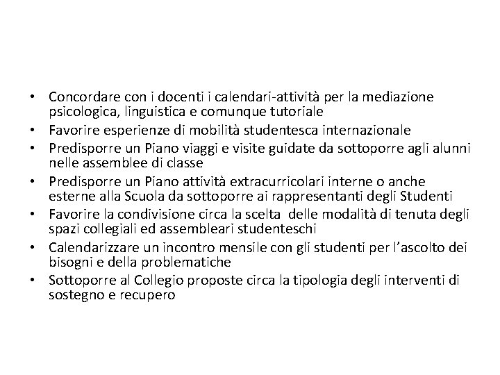  • Concordare con i docenti i calendari-attività per la mediazione psicologica, linguistica e