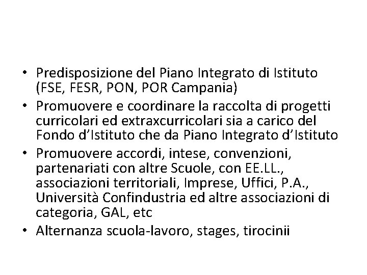  • Predisposizione del Piano Integrato di Istituto (FSE, FESR, PON, POR Campania) •