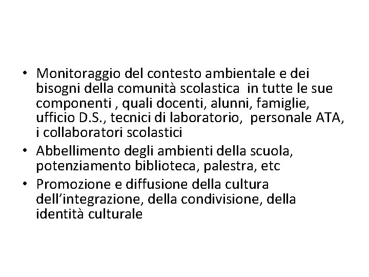  • Monitoraggio del contesto ambientale e dei bisogni della comunità scolastica in tutte