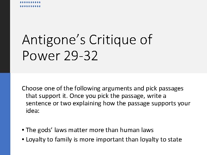 Antigone’s Critique of Power 29 -32 Choose one of the following arguments and pick