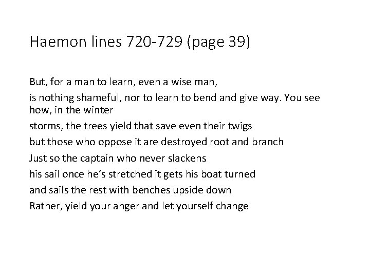 Haemon lines 720 -729 (page 39) But, for a man to learn, even a