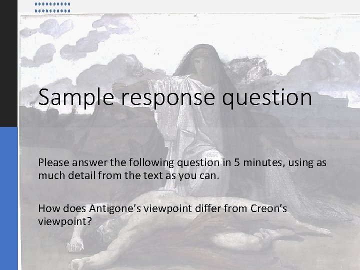 Sample response question Please answer the following question in 5 minutes, using as much