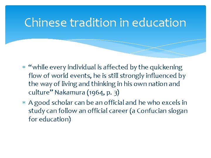 Chinese tradition in education “while every individual is affected by the quickening flow of