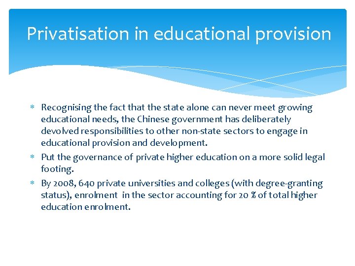 Privatisation in educational provision Recognising the fact that the state alone can never meet