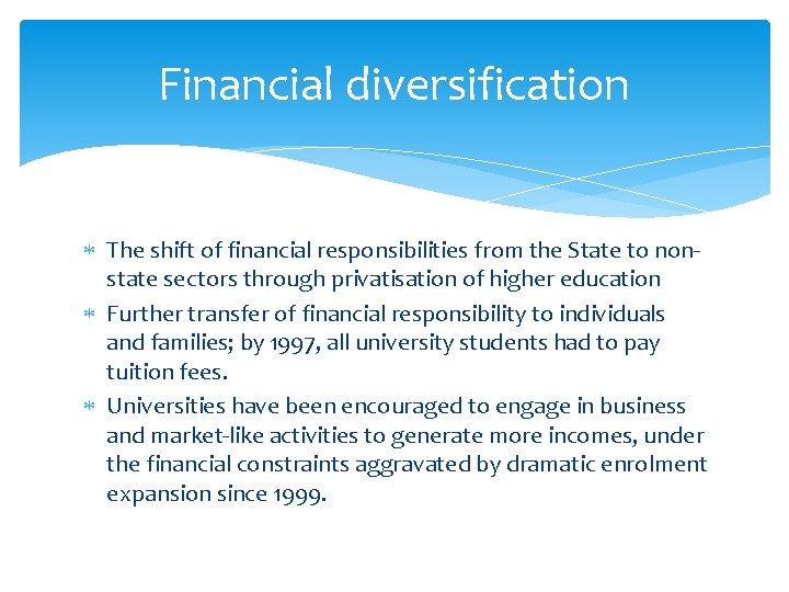 Financial diversification The shift of financial responsibilities from the State to nonstate sectors through