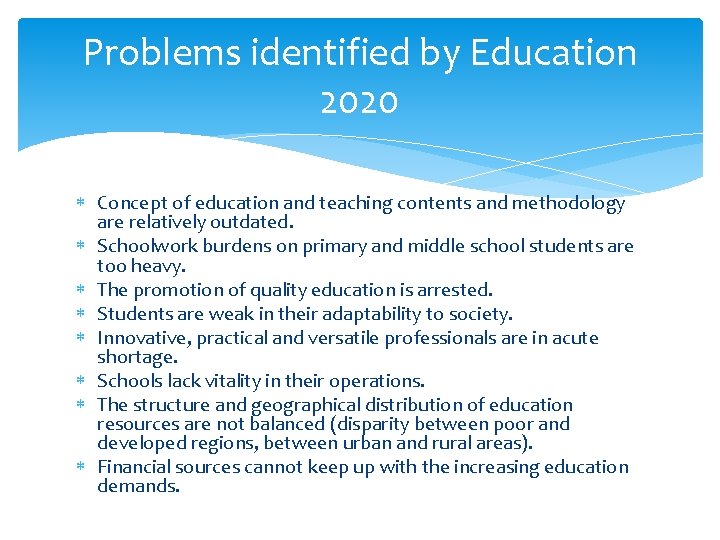 Problems identified by Education 2020 Concept of education and teaching contents and methodology are